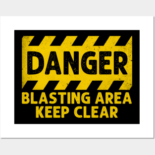 Danger Blasting Area Keep Clear Posters and Art